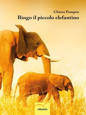 cover image of Bingo il piccolo elefantino